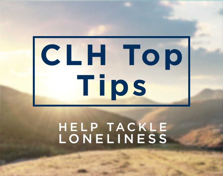 CLH Top tips to help tackle loneliness